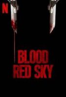 Blood Red Sky – Un cer roșu ca sângele (2021)