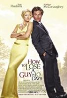 How to Lose a Guy in 10 Days – Cum să scapi de un tip în 10 zile (2003)