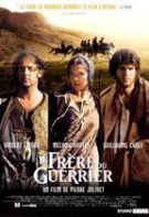 Le frere du guerrier – Fratele războinicului (2002)