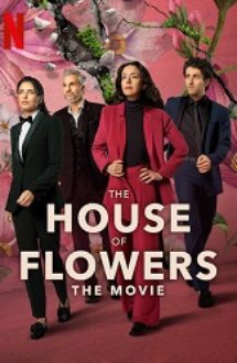 The House of Flowers: The Movie 2021 film hd subtitrat
